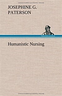 Humanistic Nursing (Hardcover)