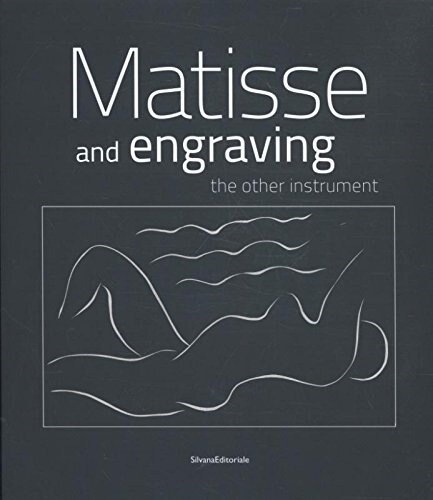 Henri Matisse: Matisse and Engraving: The Other Instrument (Paperback)