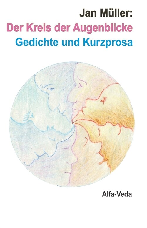 Der Kreis Der Augenblicke: Gedichte Und Kurzprosa (Paperback)