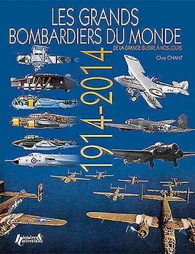 Les Grands Bombardiers Du Monde: 1914-2014 (Paperback)