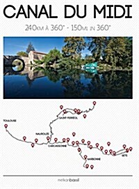 Canal Du MIDI - 150 Miles in 360 (Hardcover)