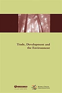 Trade, Development and the Environment (Hardcover)