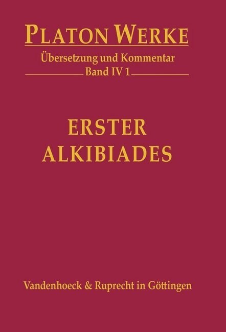 Erster Alkibiades: Ubersetzung Und Kommentar (Hardcover)