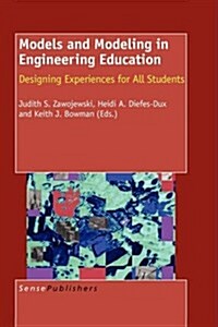 Models and Modeling in Engineering Education: Designing Experiences for All Students (Hardcover)