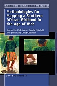 Methodologies for Mapping a Southern African Girlhood in the Age of AIDS (Hardcover)