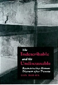 The Indescribable and the Undiscussable: Reconstructing Human Discourse after Trauma (Hardcover)
