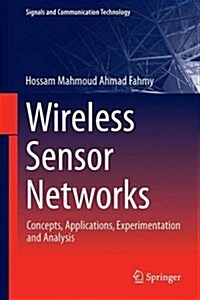 Wireless Sensor Networks: Concepts, Applications, Experimentation and Analysis (Hardcover, 2016)