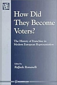 How Did They Become Voters? the History of Franchise in Modn Euro (Hardcover)