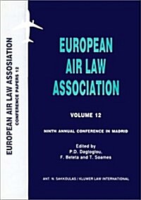 European Air Law Association Series Volume 12: Ninth Annual Conference in Madrid (Hardcover)