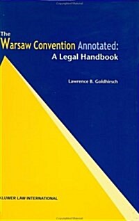 The Warsaw Convention Annotated: A Legal Handbook: A Legal Handbook (Hardcover, 2, Revised)