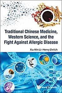 Traditional Chinese Medicine, Western Science, and the Fight Against Allergic Disease (Paperback)