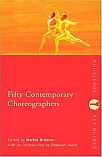 Fifty Contemporary Choreographers : A Reference Guide (Hardcover)