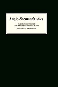 Anglo-Norman Studies XVI : Proceedings of the Battle Conference 1993 (Hardcover)