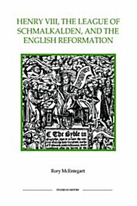 Henry VIII, the League of Schmalkalden, and the English Reformation (Hardcover)