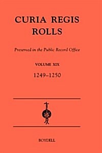 Curia Regis Rolls preserved in the Public Record Office XIX  [33-34 Henry III] (1249-1250) (Hardcover)