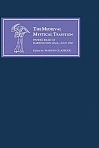 The Medieval Mystical Tradition in England IV : The Exeter Symposium IV: Papers Read at Dartington Hall, July 1987 (Hardcover)