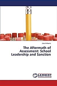 The Aftermath of Assessment: School Leadership and Sanction (Paperback)