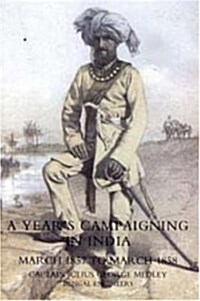 Years Campaigning in India from March 1857 to March 1858 (Hardcover)