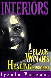 Interiors: A Black Womans Healing...in Progress (Hardcover)