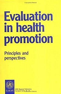 Evaluation in Health Promotion : Principles and Perspectives (Paperback)