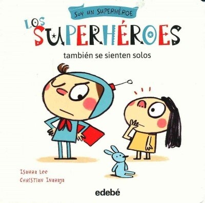 Los Superheroes Tambien Se Sienten Solos (Paperback)