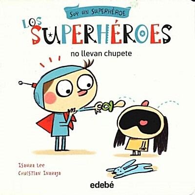 Los Superheroes No Llevan Chupete (Paperback)