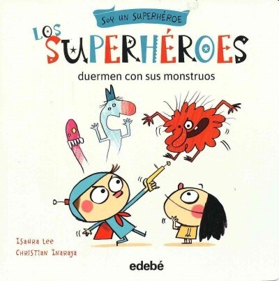 Los Superheroes Duermen Con Sus Monstruos (Paperback)
