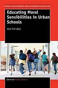 Educating Moral Sensibilities in Urban Schools (Hardcover)