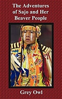 The Adventures of Sajo and Her Beaver People (Hardcover)
