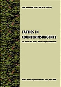 Tactics in Counterinsurgency : The Official U.S. Army / Marine Corps Field Manual FM3-24.2 (FM 90-8, FM 7-98) (Hardcover)