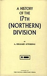 History of the 17th (Northern) Division (Hardcover)