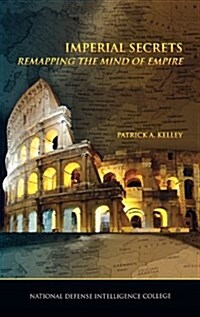 Imperial Secrets : Remapping the Mind of Empire (Hardcover)