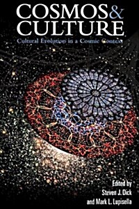 Cosmos and Culture : Cultural Evolution in a Cosmic Context (Hardcover)