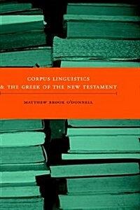 Corpus Linguistics and the Greek of the New Testament (Hardcover)