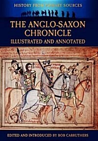 The Anglo-Saxon Chronicle : Illustrated & Annotated (Hardcover)