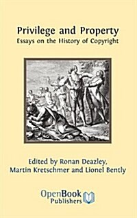 Privilege and Property. Essays on the History of Copyright (Hardcover)