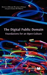 The Digital Public Domain : Foundations for an Open Culture (Hardcover)