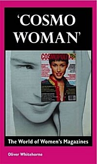 Cosmo Woman : The World of Womens Magazines (Hardcover, 3 ed)