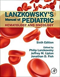 [중고] Lanzkowsky‘s Manual of Pediatric Hematology and Oncology (Hardcover, 6)
