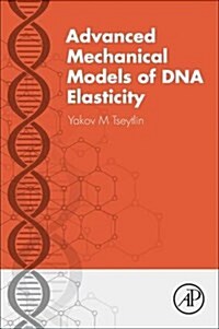 Advanced Mechanical Models of DNA Elasticity (Paperback)