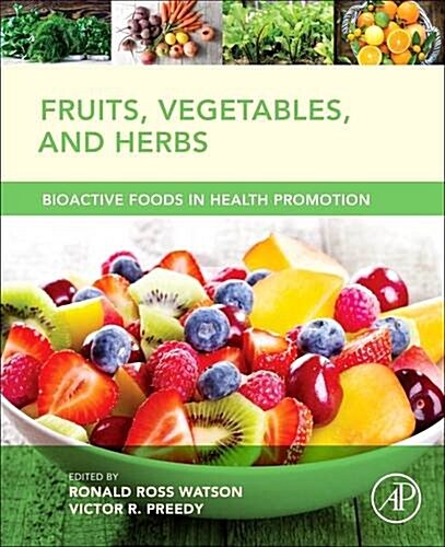 Fruits, Vegetables, and Herbs: Bioactive Foods in Health Promotion (Hardcover)