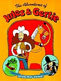 The Adventures of Jules & Gertie (School & Library)