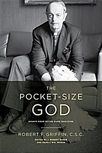 The Pocket-Size God: Essays from Notre Dame Magazine (Paperback)