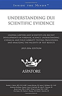 Understanding Dui Scientific Evidence 2015-2016 (Paperback)