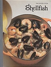 Shellfish  (The Good Cook Techniques & Recipes Series) (Hardcover)