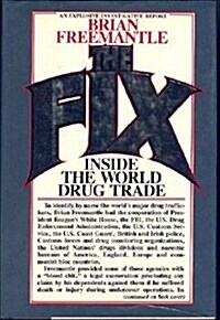 The Fix/Inside the World Drug Trade (Hardcover)