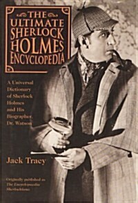 The Ultimate Sherlock Holmes Encyclopedia (Hardcover)