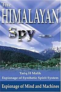 Himalayan Spy: Espionage of Mind and Machines (Paperback)