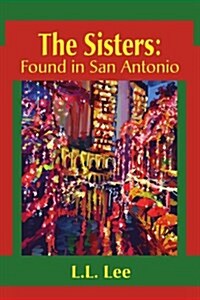 The Sisters: Found in San Antonio (Paperback)