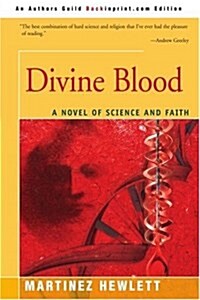 Divine Blood: A Novel of Science and Faith (Paperback)